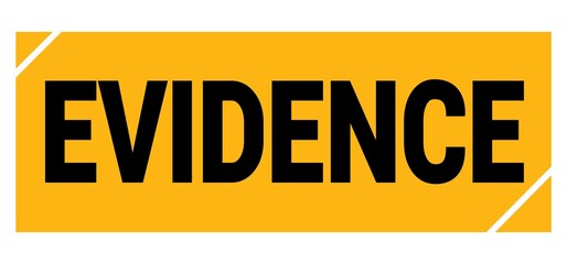 EVIDENCE text on yellow-black grungy stamp sign.