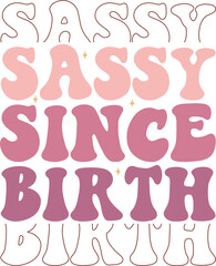 Sassy Since Birth retro SVG design.