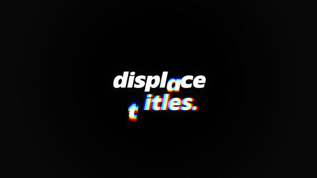 Cool Glitch Displace Titles