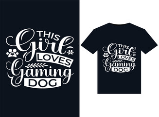 This Girl Loves Gaming Dog illustrations for print-ready T-Shirts design