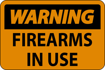 Warning Firearms Allowed Sign Firearms In Use