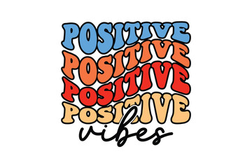 Positive vibes t-shirt design