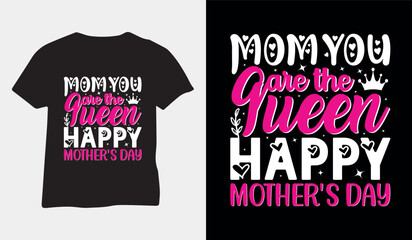 Mom you are the best Queen Happy Mother's Day, Typography T-shirt design, Mothers day t shirt vector