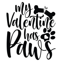 My Valentine has Paws T-shirt Design