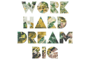 work hard dream big creative motivation quote. Up lifting saying, inspirational quote, motivational poster - obrazy, fototapety, plakaty