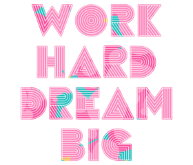 work hard dream big creative motivation quote. Up lifting saying, inspirational quote, motivational poster