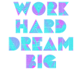 work hard dream big creative motivation quote. Up lifting saying, inspirational quote, motivational poster