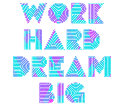 work hard dream big creative motivation quote. Up lifting saying, inspirational quote, motivational poster