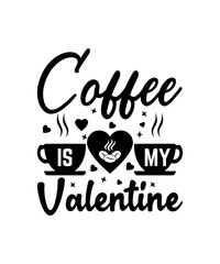 Coffee Is My Valentine svg 
