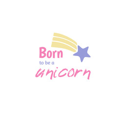 Unicorn hand written lettering inscription positive quote, calligraphy vector illustration. Text sign slogan design for quote poster, greeting card, print, cool badge