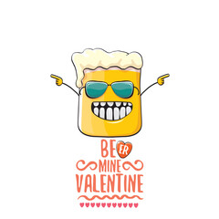 Beer mine valentines vector valentines greeting card with beer glass cartoon character isolated on white background. Vector adult valentines day party poster design template with funny slogan