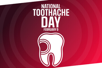 National Toothache Day. February 9. Vector illustration. Holiday poster.