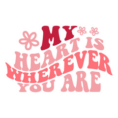 my heart is wherever you are svg