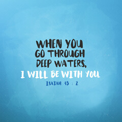 Bible quote typography Isaiah 43 : 2 with blue background