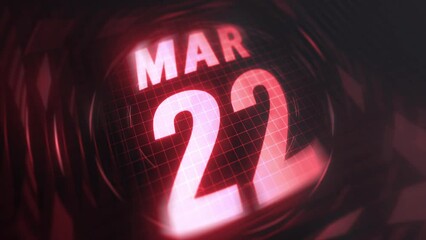 22 March in 3d motion graphic. Infrared calendar in futuristic and tech glowing neon for takes, commemoratives in led and etc. 4k in loop