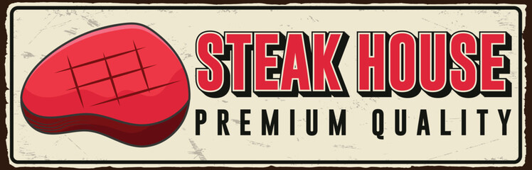 Steak house vintage rusty metal sign retro poster vector template