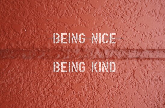 Orange Wall With Text BEING NICE (with Line Crossing) Being Kind - Concept Of Stop Being Nice (an Act To Try To Look Good With Social Behavior) But Do More Good Things To Help Or Lift Up Other