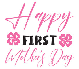Happy First Mother's Day, Mother's day SVG Bundle, Mother's day T-Shirt Bundle, Mother's day SVG, SVG Design, Mother's day SVG Design