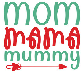 Mom mama mummy, Mother's day SVG Bundle, Mother's day T-Shirt Bundle, Mother's day SVG, SVG Design, Mother's day SVG Design