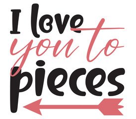 I love you to pieces, Mother's day SVG Bundle, Mother's day T-Shirt Bundle, Mother's day SVG, SVG Design, Mother's day SVG Design