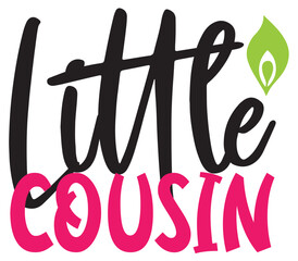 Little cousin, Mother's day SVG Bundle, Mother's day T-Shirt Bundle, Mother's day SVG, SVG Design, Mother's day SVG Design