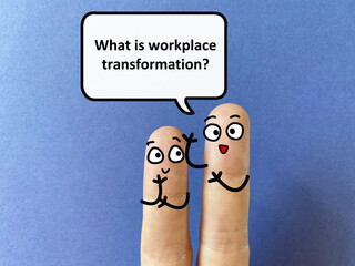 Two fingers are decorated as two person. One of them is asking another what is workplace...