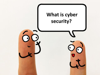 Two fingers are decorated as two person. One of them is asking another what is cyber security.