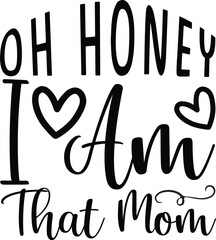 oh honey i am that mom