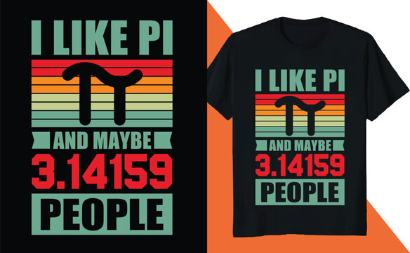I Like PI and Maybe 3.1415 People Math Lover PI Day Science