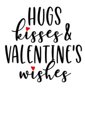 Hugs kisses and Valentine's wishes quote. Isolated on transparent background.