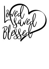 Loved saved blessed quote. Heart art. Valentine's day design. Isolated on transparent background.