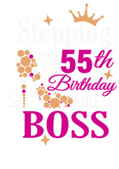 Stepping into my 55th Birthday like a Boss. High heel shoes, diamonds  Vector file svg Pink white. Isolated on transparent background.