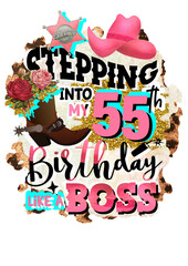 Stepping into my 55th Birthday like a Boss. Cowboy boots and hat, ranch. Pink blue color. Sublimation designs. Isolated on transparent background.