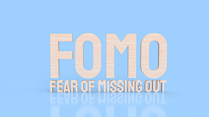 The  Fear of missing out or fomo wood text for documentary or business concept 3d rendering