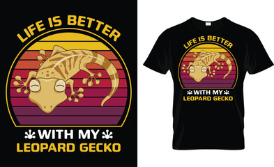 Life Is Better With My Leopard Gecko