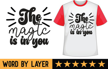 The Magtc is in You svg t shirt design