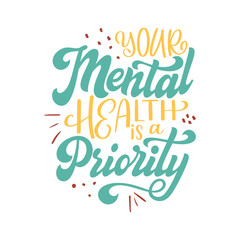 Positive mental health support quote. Motivational and inspirational text poster. Typography calligraphy handwritten lettering