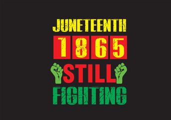 Obraz premium Juneteenth 1865 still fighting T-shirt