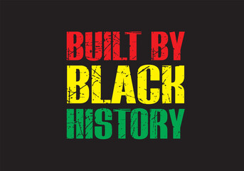 Built by black history Juneteenth T-shirt