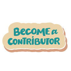 Become a contributor written with golden color. Become a contributor lettering golden color on black background.