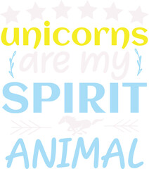 unicorns are my spirit animal svg