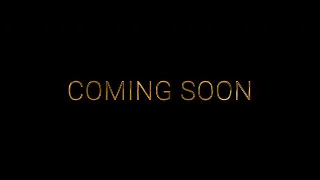 Coming Soon cinematic announcement golden text card animation