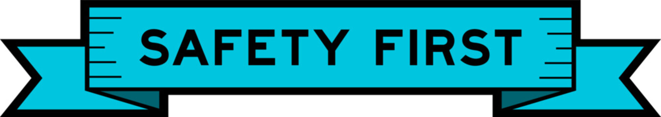 Ribbon label banner with word safety first in blue color on white background