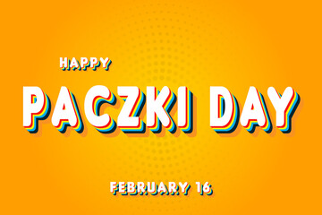 Happy Paczki Day, February 16. Calendar of February Retro Text Effect, Vector design