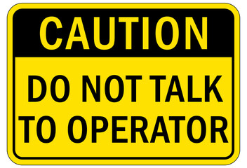 Fototapeta premium machine hazard sign and labels do not talk to operator