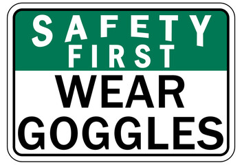 Protective equipment sign and labels wear goggles