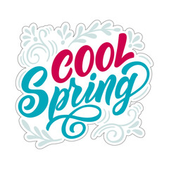 Hand drawn lettering composition about spring - Cool spring. Perfect color vector graphic for posters, prints, greeting card, stickers,  invitations, t-shirts, mugs, bags.