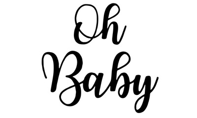 Oh Baby SVG, Baby Cut File, Newborn SVG, Pregnancy svg, New Baby, Pregnancy Announcement SVG, Baby Shower svg