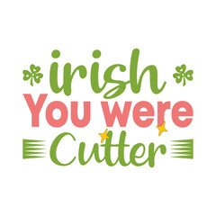 irish you were cutter