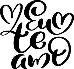 I love you on Portuguese Eu te Amo. Black vector calligraphy lettering text with heart. Holiday quote design for valentine greeting card, phrase poster